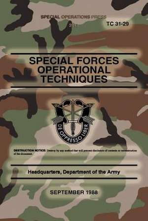 Tc 31-29 Special Forces Operational Techniques de Headquarters Department of The Army