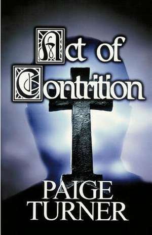 Act of Contrition de Paige Turner