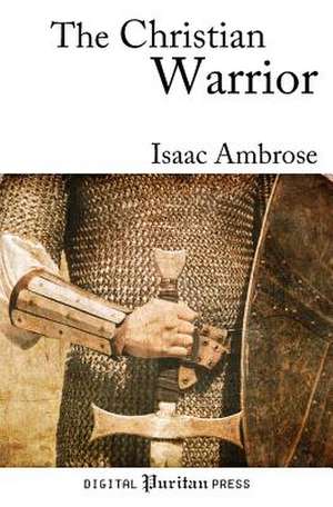 The Christian Warrior de Isaac Ambrose