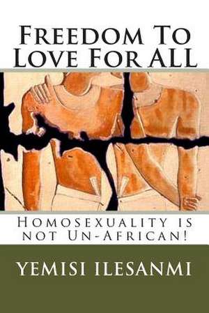 Freedom to Love for All de Yemisi Ilesanmi