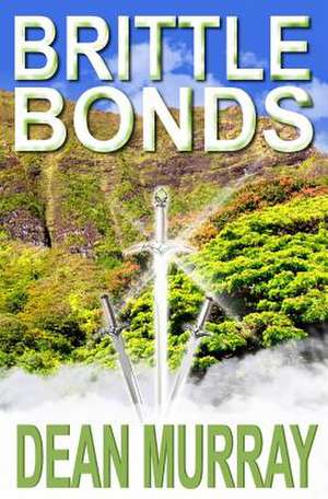 Brittle Bonds (the Guadel Chronicles Volume 3) de Dean Murray