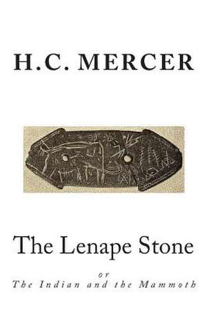 The Lenape Stone de H. C. Mercer