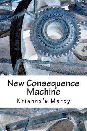 New Consequence Machine de Krishna's Mercy