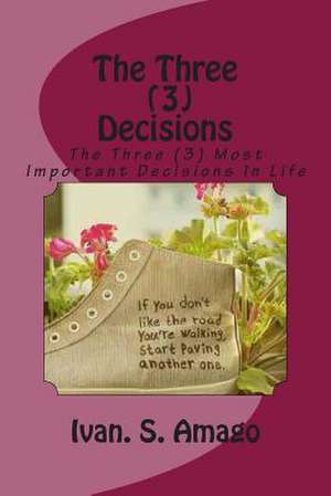 The Three (3) Decisions de Ivan S. Amago