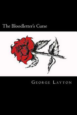 The Bloodletter's Curse de MR George H. Layton II