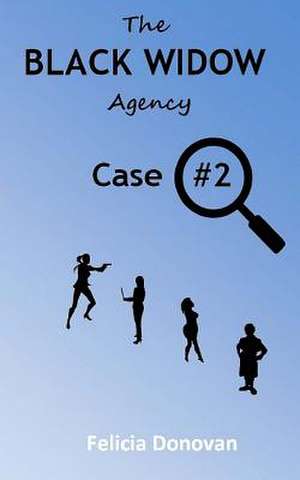 The Black Widow Agency - Case #2 de Felicia Donovan