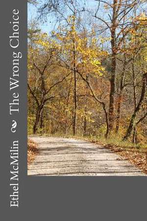 The Wrong Choice de Ethel R. McMilin