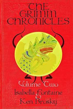 The Grimm Chronicles, Vol. 2 de Ken Brosky