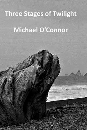 Three Stages of Twilight de Michael O'Connor