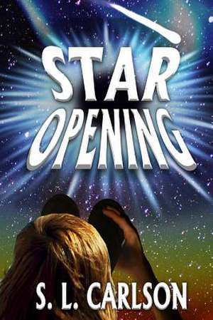 Star Opening de S. L. Carlson