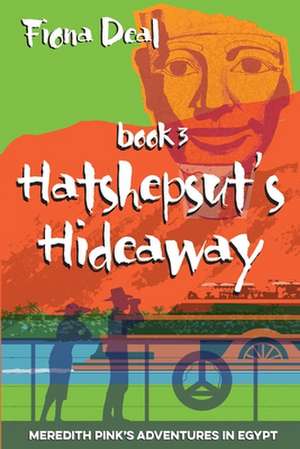 Hatshepsut's Hideaway de Fiona Deal