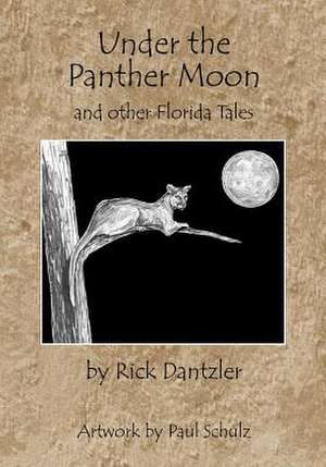 Under the Panther Moon de Rick Dantzler