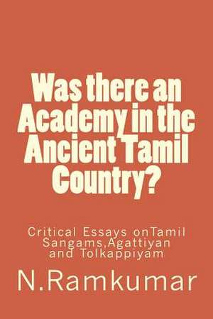 Was There an Academy in the Ancient Tamil Country? de Ramkumar Natarajan