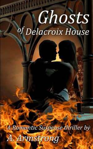 Ghosts of Delacroix House de MR A. Armstrong