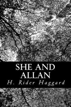 She and Allan de H. Rider Haggard