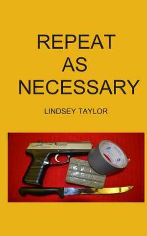 Repeat as Necessary de Lindsey Taylor