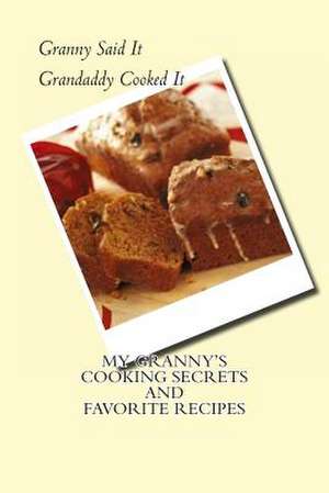 My Granny's Cooking Secrets and Favorite Recipes de J. Martin