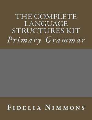 The Complete Language Structures Kit de Fidelia Nimmons