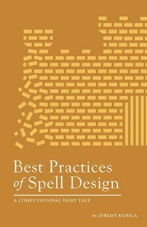 Best Practices of Spell Design de Jeremy Kubica