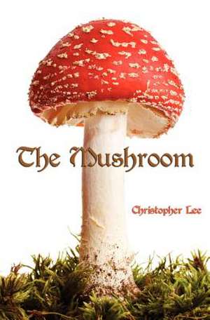 The Mushroom de Christopher Lee