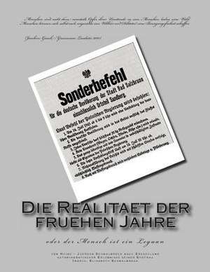 Die Realitaet Der Fruehen Jahre de MR Heinz Schmalbrock