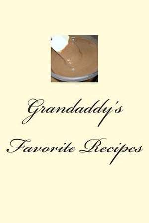 Grandaddy's Favorite Recipes de J. Martin