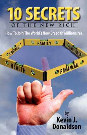 10 Secrets of the New Rich de Kevin J. Donaldson