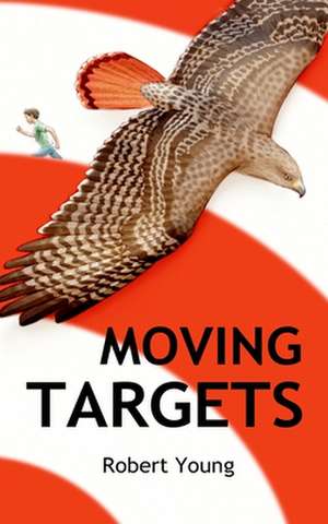 Moving Targets de Robert Young