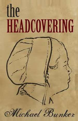 The Headcovering de Michael Bunker