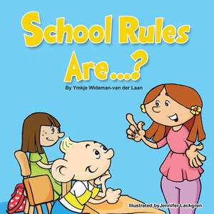 School Rules Are...? de Ymkje Wideman-Van Der Laan