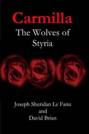 Carmilla: The Wolves of Styria de Joseph Sheridan Le Fanu