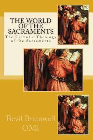 The World of the Sacraments de Bevil Bramwell Omi