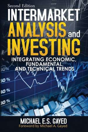 Intermarket Analysis and Investing de Michael E. S. Gayed