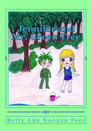 Jennifer and Mr. Green Tree de Noonan Peer, Betty Ann