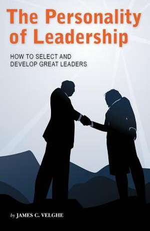 The Personality of Leadership de James C. Velghe