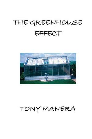 The Greenhouse Effect de Tony Manera