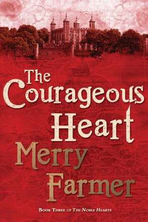 The Courageous Heart de Merry Farmer