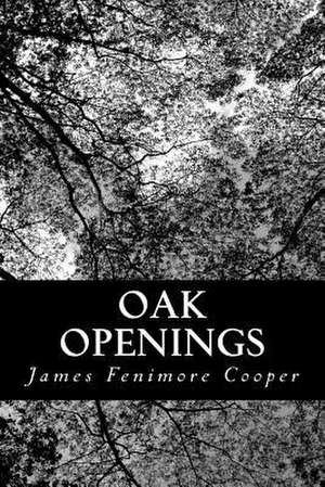 Oak Openings de James Fenimore Cooper