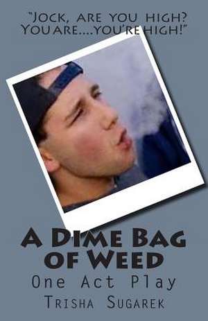 A Dime Bag of Weed de Trisha Sugarek