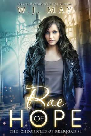 Rae of Hope: A Mystical Irish Tale de W. J. May