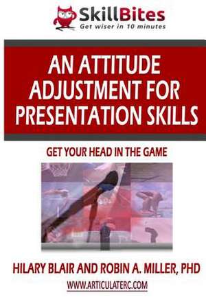 An Attitude Adjustment for Presentation Skills de Hilary Blair