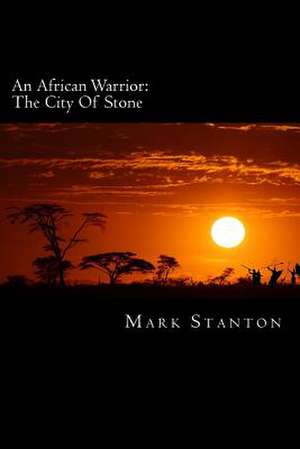 An African Warrior de Mark Stanton