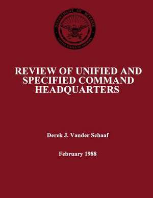 Review of Unified and Specified Command Headquarters de Derek J. Vander Schaaf