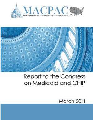 Report to the Congress on Medicaid and Chip (March 2011) de Medicaid and Chip Payment an Commission