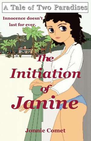 The Initiation of Janine de Jonnie Comet