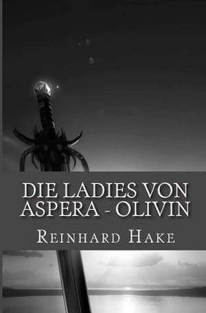 Die Ladies Von Aspera - Olivin de Reinhard Hake