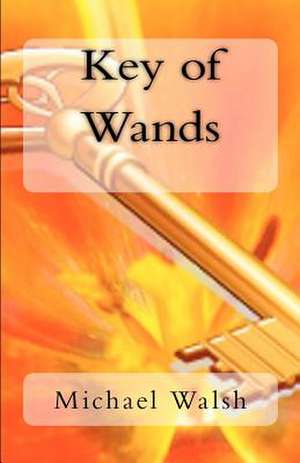 Key of Wands de Michael Walsh