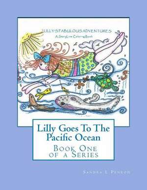 Lilly Goes to the Pacific Ocean de Sandra L. Penrod