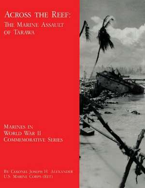 Across the Reef de Col Joseph H. Alexander Usmc-R