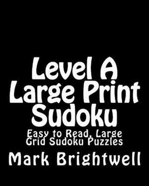 Level a Large Print Sudoku de Mark Brightwell